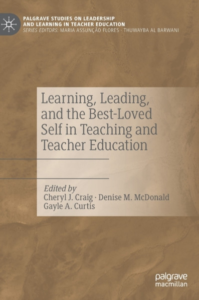 Learning, Leading, and the Best-Loved Self in Teaching and Teacher Education