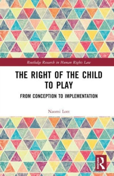The Right of the Child to Play : From Conception to Implementation