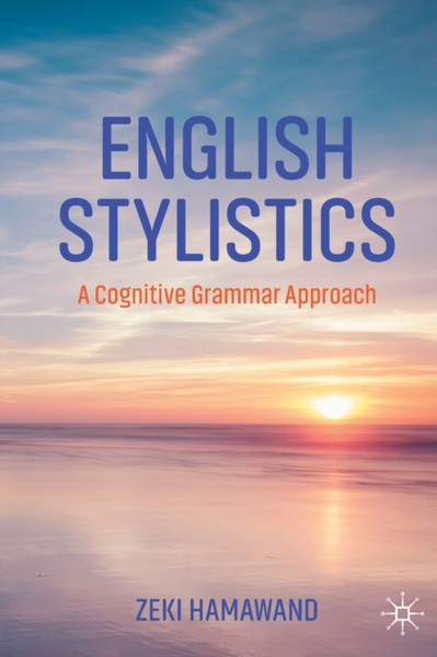 English Stylistics : A Cognitive Grammar Approach