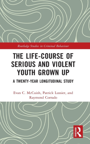 The Life-Course of Serious and Violent Youth Grown Up : A Twenty-Year Longitudinal Study