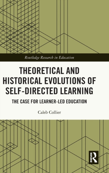 Theoretical and Historical Evolutions of Self-Directed Learning : The Case for Learner-Led Education
