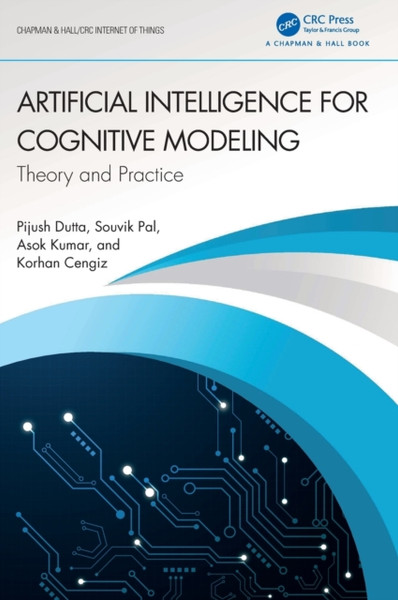 Artificial Intelligence for Cognitive Modeling : Theory and Practice