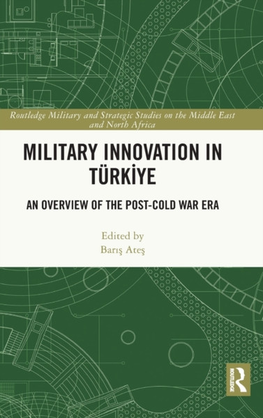Military Innovation in Turkiye : An Overview of the Post-Cold War Era