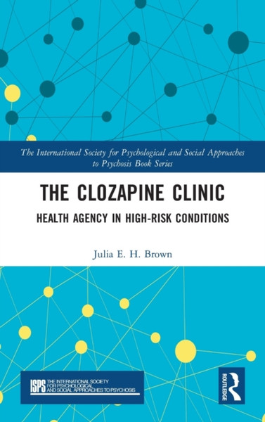 The Clozapine Clinic : Health Agency in High-Risk Conditions