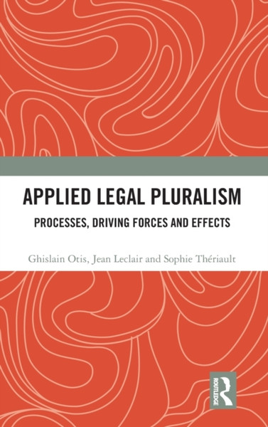 Applied Legal Pluralism : Processes, Driving Forces and Effects