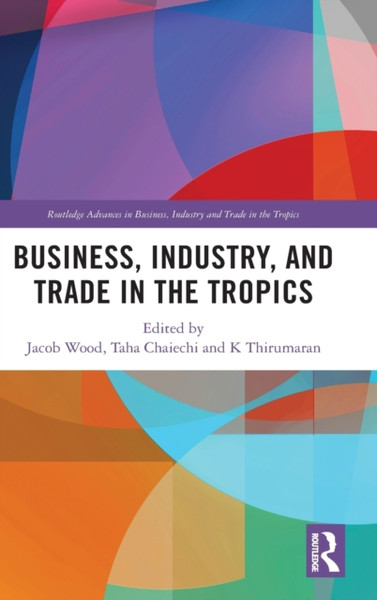 Business, Industry, and Trade in the Tropics