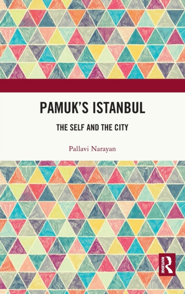 Pamuk's Istanbul : The Self and the City
