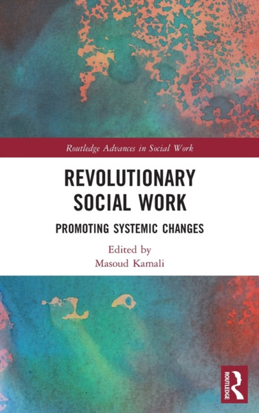 Revolutionary Social Work : Promoting Systemic Changes