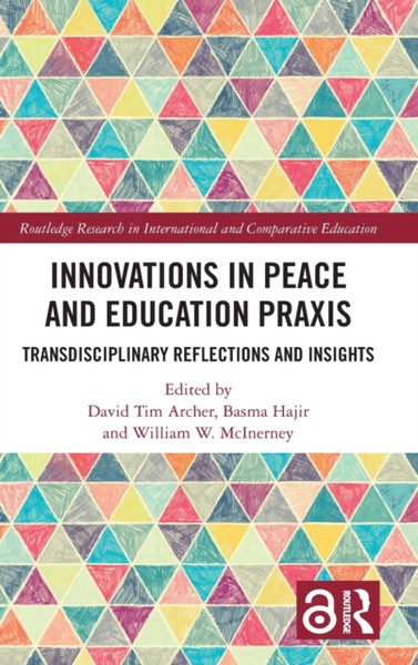 Innovations in Peace and Education Praxis : Transdisciplinary Reflections and Insights