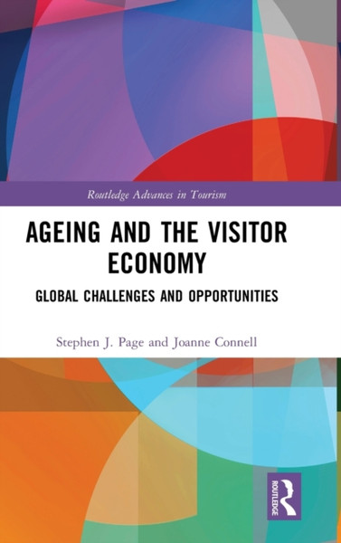 Ageing and the Visitor Economy : Global Challenges and Opportunities