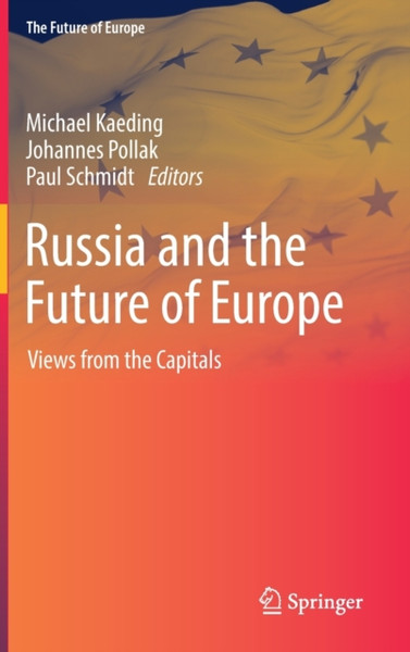 Russia and the Future of Europe : Views from the Capitals