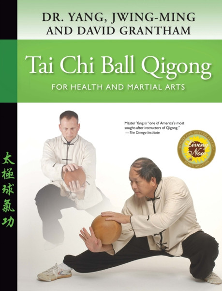 Tai Chi Ball Qigong : For Health and Martial Arts