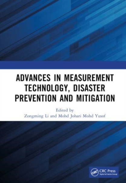 Advances in Measurement Technology, Disaster Prevention and Mitigation : Proceedings of the 3rd International Conference on Measurement Technology, Disaster Prevention and Mitigation (MTDPM 2022), Zhengzhou, China, 27-29 May 2022