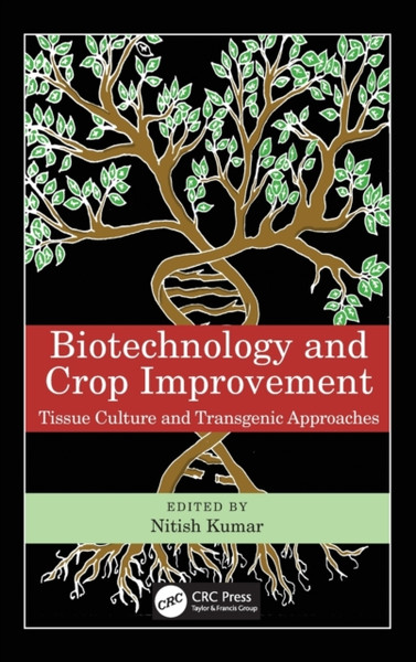 Biotechnology and Crop Improvement : Tissue Culture and Transgenic Approaches