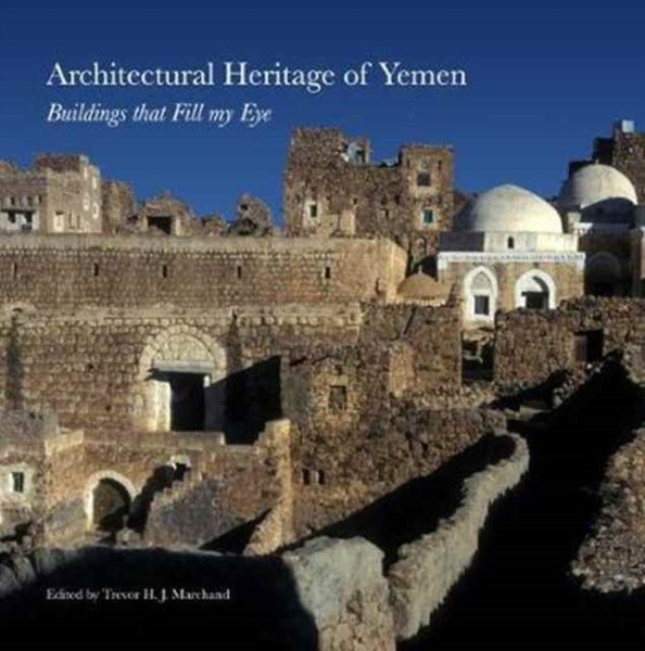 Architectural Heritage of Yemen : Buildings that Fill My Eye