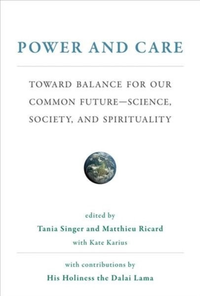 Power and Care : Toward Balance for Our Common Future-Science, Society, and Spirituality