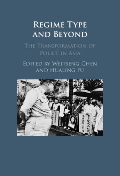 Regime Type and Beyond : The Transformation of Police in Asia