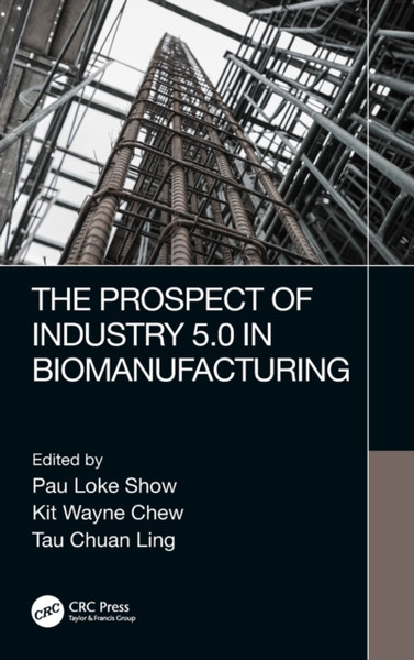 The Prospect of Industry 5.0 in Biomanufacturing