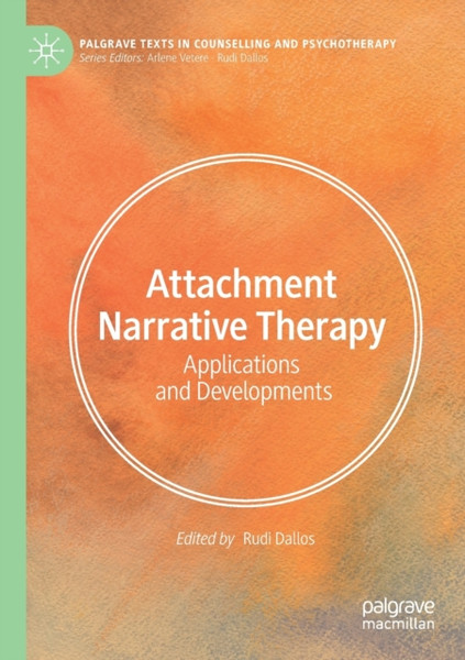 Attachment Narrative Therapy : Applications and Developments