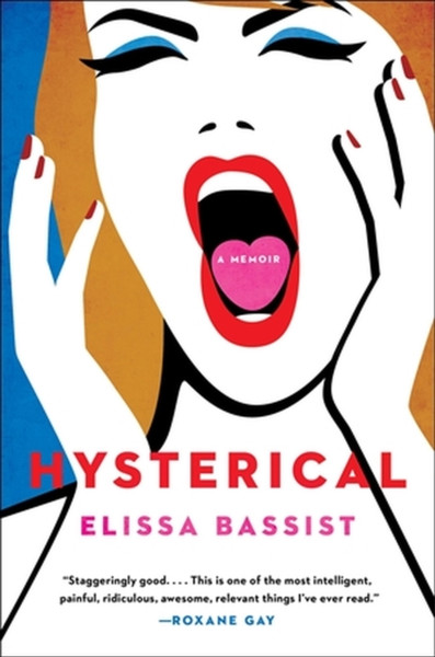 Hysterical : A Memoir