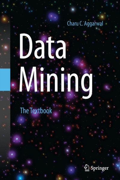 Data Mining : The Textbook