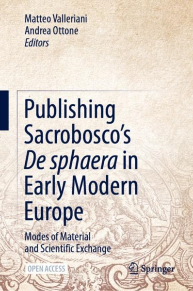 Publishing Sacrobosco's De sphaera in Early Modern Europe : Modes of Material and Scientific Exchange