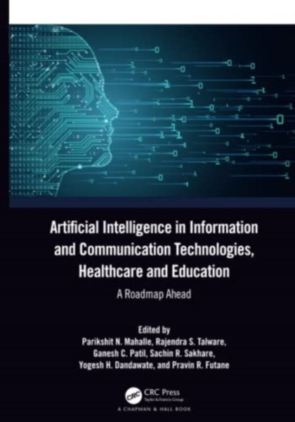 Artificial Intelligence in Information and Communication Technologies, Healthcare and Education : A Roadmap Ahead