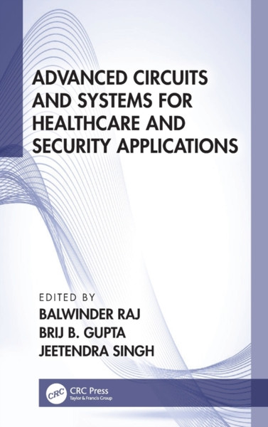 Advanced Circuits and Systems for Healthcare and Security Applications