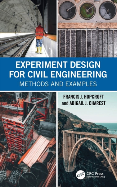 Experiment Design for Civil Engineering : Methods and Examples