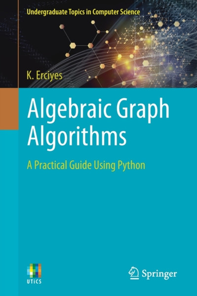Algebraic Graph Algorithms : A Practical Guide Using Python