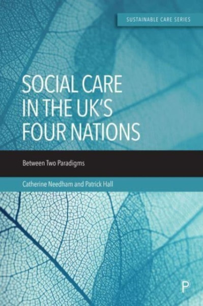 Social Care in the UK's Four Nations : Between Two Paradigms