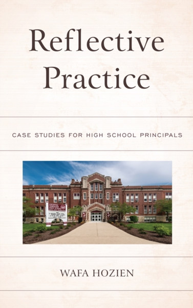 Reflective Practice : Case Studies for High School Principals