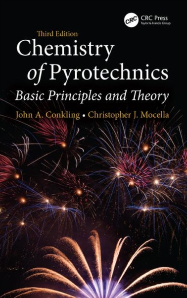 Chemistry of Pyrotechnics : Basic Principles and Theory, Third Edition