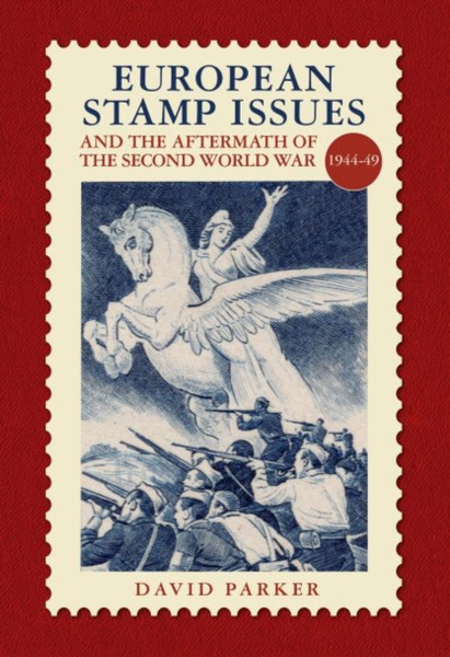 European Stamp Issue and the Aftermath of the Second World War : 1944-1949