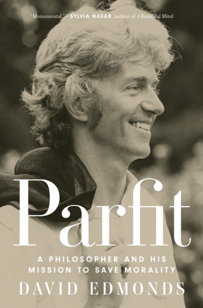 Parfit : A Philosopher and His Mission to Save Morality