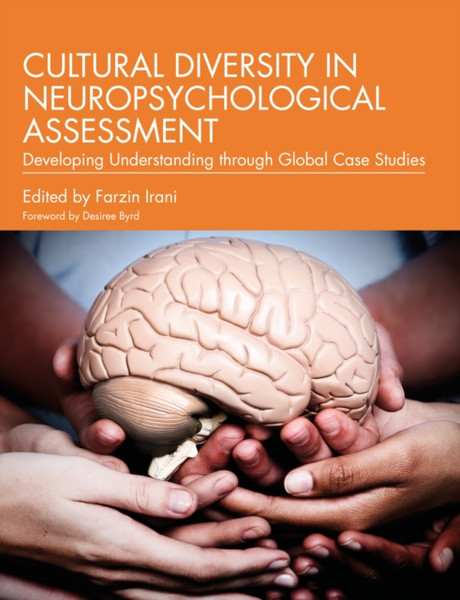 Cultural Diversity in Neuropsychological Assessment : Developing Understanding through Global Case Studies