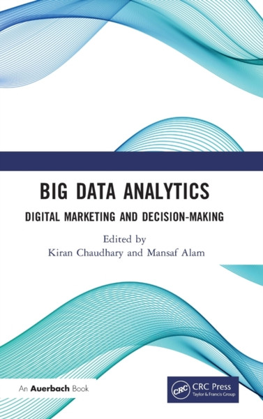 Big Data Analytics : Digital Marketing and Decision-Making