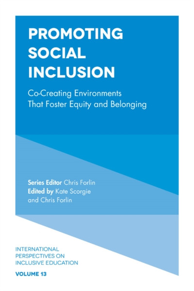 Promoting Social Inclusion : Co-Creating Environments That Foster Equity and Belonging