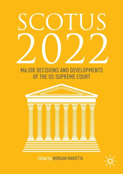 SCOTUS 2022 : Major Decisions and Developments of the US Supreme Court