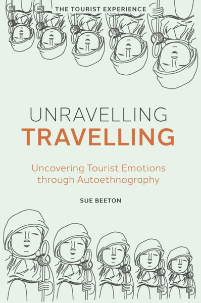 Unravelling Travelling : Uncovering Tourist Emotions through Autoethnography