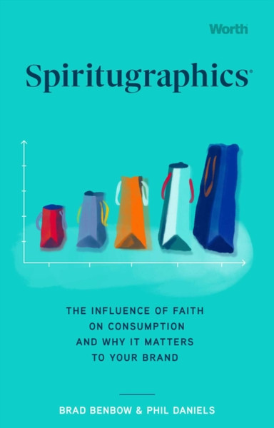Spiritugraphics : The Influence of Faith on Consumption and Why It Matters to Your Brand