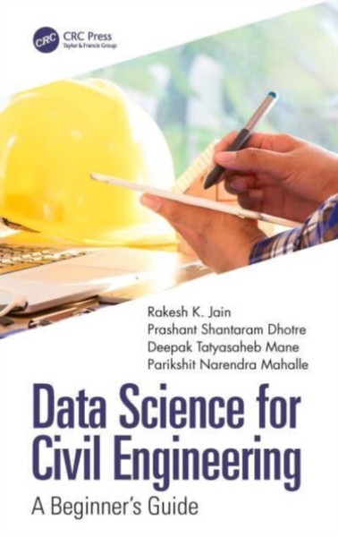 Data Science for Civil Engineering : A Beginner's Guide