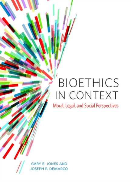 Bioethics in Context : Moral, Legal and Social Perspectives