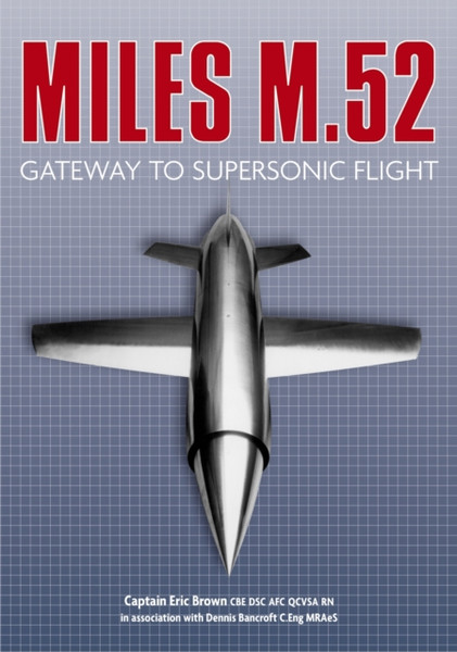 Miles M.52 : Gateway to Supersonic Flight