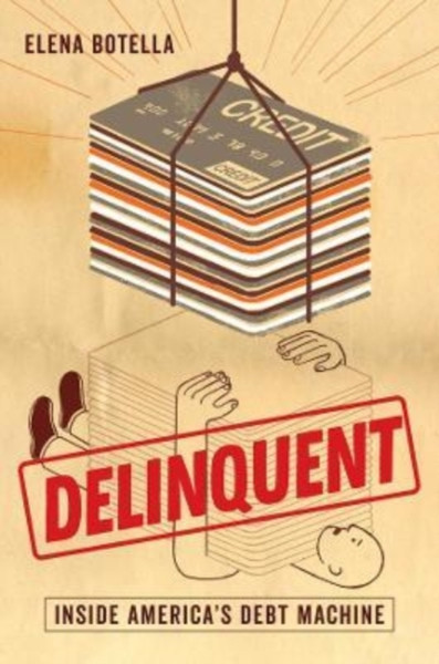 Delinquent : Inside America's Debt Machine