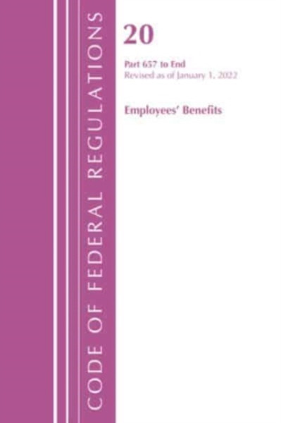 Code of Federal Regulations, Title 20 Employee Benefits 657 - END, 2022