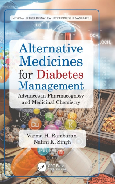 Alternative Medicines for Diabetes Management : Advances in Pharmacognosy and Medicinal Chemistry