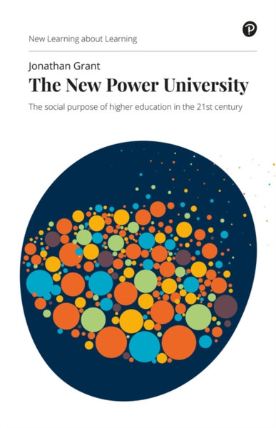 New Power University, The : The social purpose of higher education in the 21st century