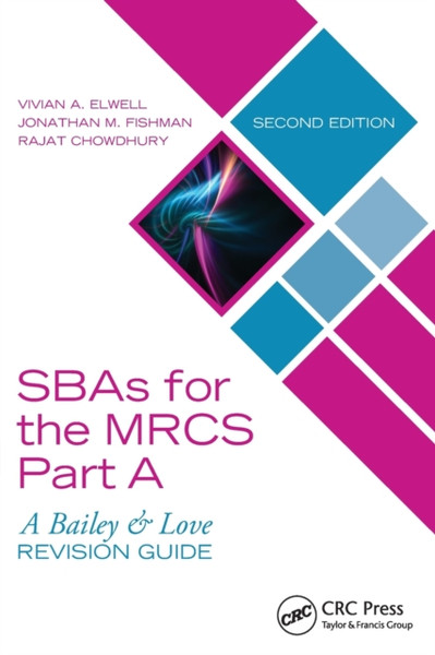 SBAs for the MRCS Part A: A Bailey & Love Revision Guide : A Bailey and Love Revision Guide