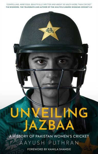 Unveiling Jazbaa : A History of Pakistan Women's Cricket